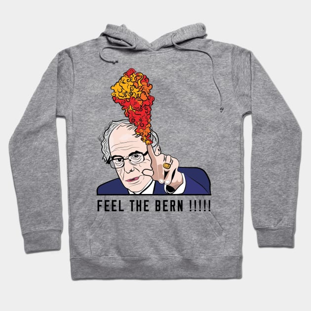 Feel The Bern !!!! Hoodie by ChikiMishi